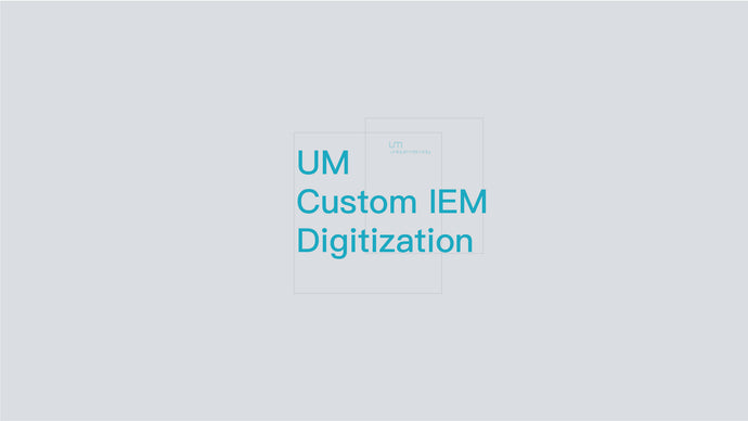 UM Custom IEM Digitization